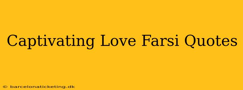 Captivating Love Farsi Quotes