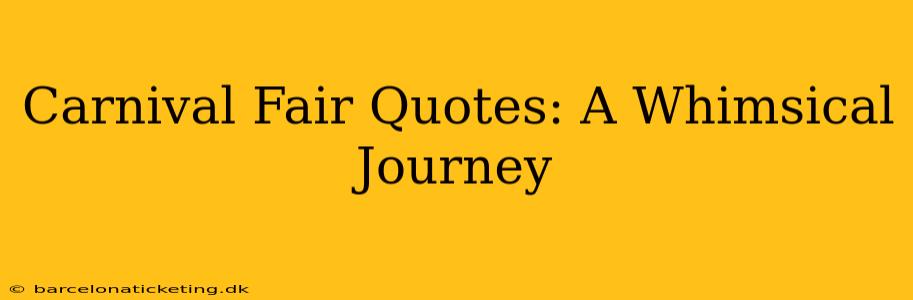 Carnival Fair Quotes: A Whimsical Journey
