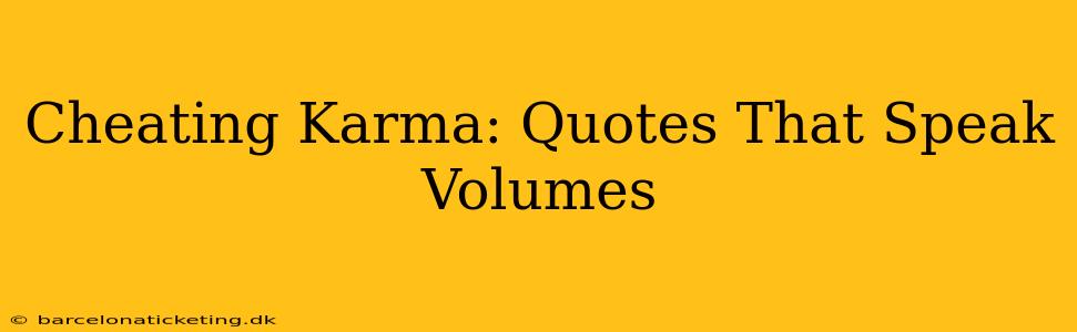 Cheating Karma: Quotes That Speak Volumes