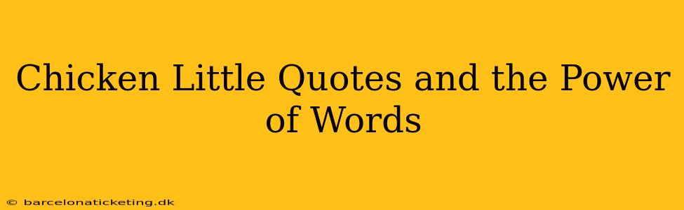 Chicken Little Quotes and the Power of Words
