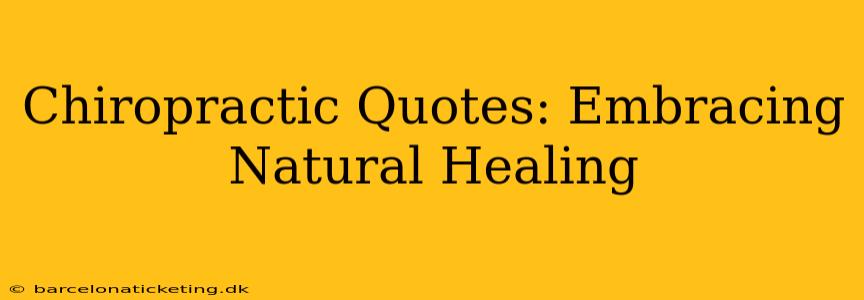 Chiropractic Quotes: Embracing Natural Healing