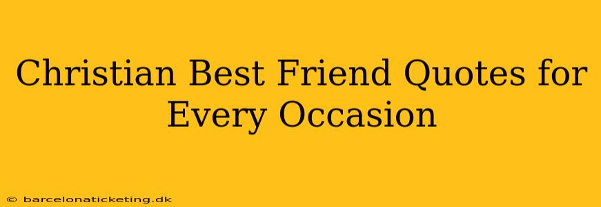 Christian Best Friend Quotes for Every Occasion