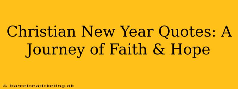 Christian New Year Quotes: A Journey of Faith & Hope