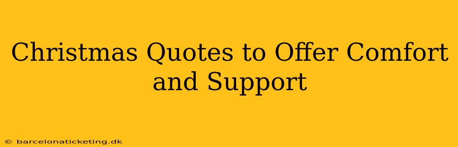 Christmas Quotes to Offer Comfort and Support
