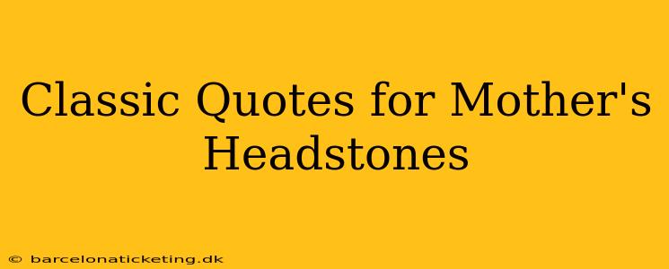 Classic Quotes for Mother's Headstones