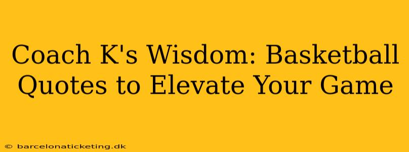 Coach K's Wisdom: Basketball Quotes to Elevate Your Game