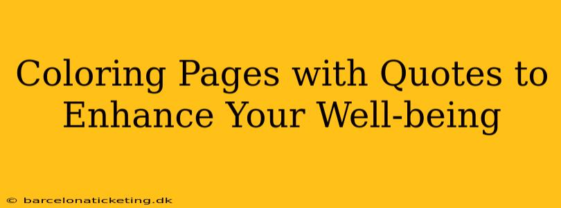 Coloring Pages with Quotes to Enhance Your Well-being