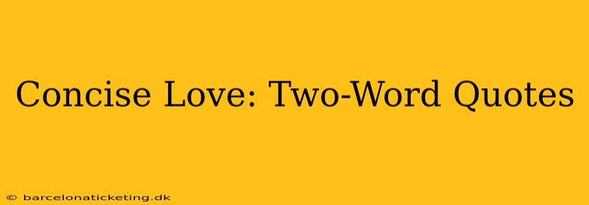 Concise Love: Two-Word Quotes