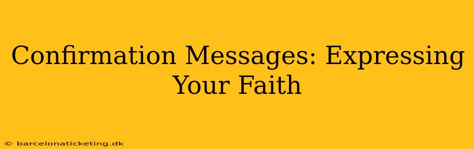 Confirmation Messages: Expressing Your Faith