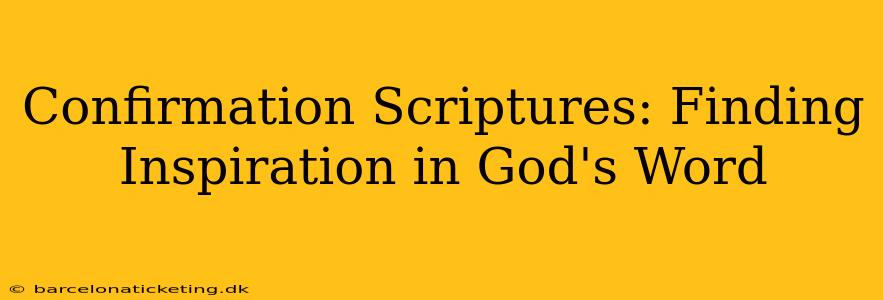 Confirmation Scriptures: Finding Inspiration in God's Word
