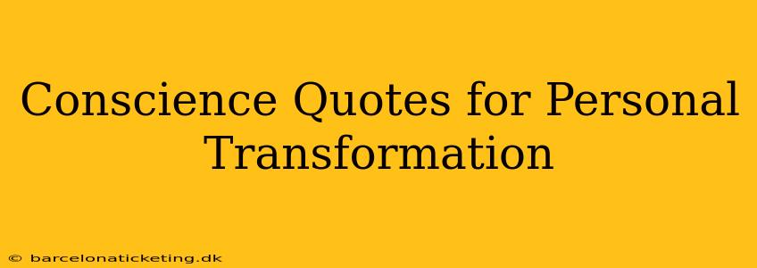 Conscience Quotes for Personal Transformation