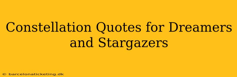 Constellation Quotes for Dreamers and Stargazers