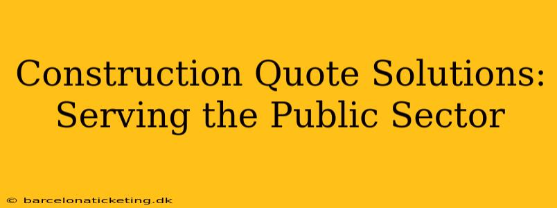 Construction Quote Solutions:  Serving the Public Sector