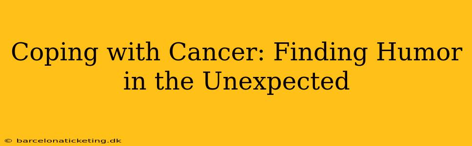 Coping with Cancer: Finding Humor in the Unexpected