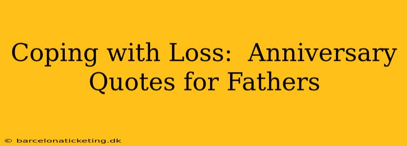 Coping with Loss:  Anniversary Quotes for Fathers