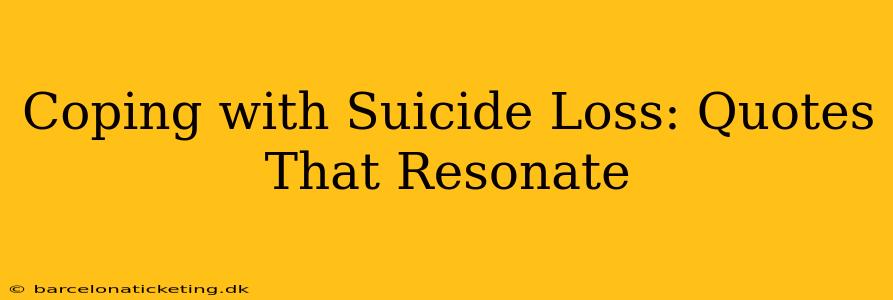 Coping with Suicide Loss: Quotes That Resonate