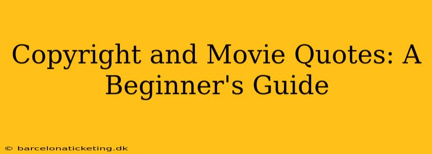 Copyright and Movie Quotes: A Beginner's Guide