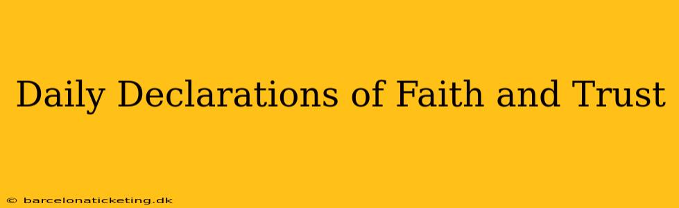 Daily Declarations of Faith and Trust