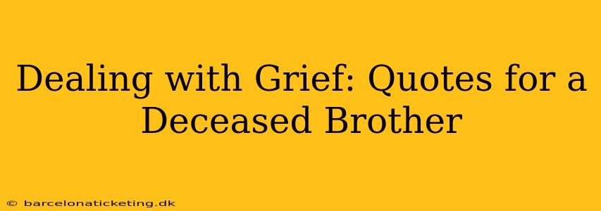 Dealing with Grief: Quotes for a Deceased Brother