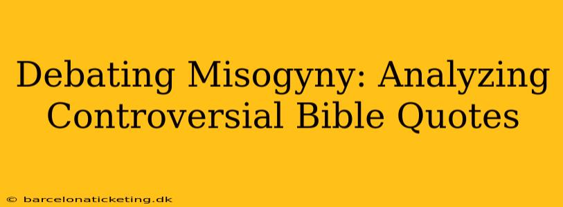 Debating Misogyny: Analyzing Controversial Bible Quotes