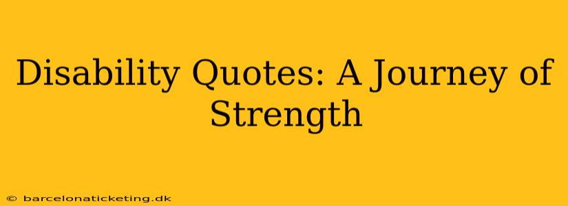 Disability Quotes: A Journey of Strength