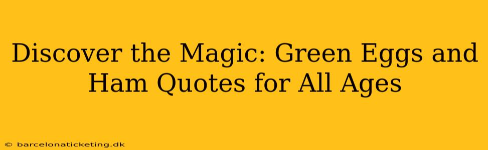 Discover the Magic: Green Eggs and Ham Quotes for All Ages