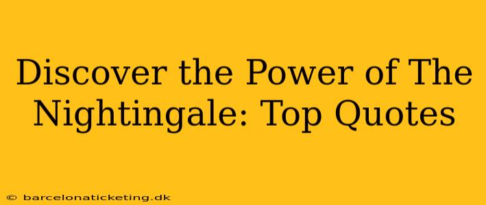 Discover the Power of The Nightingale: Top Quotes