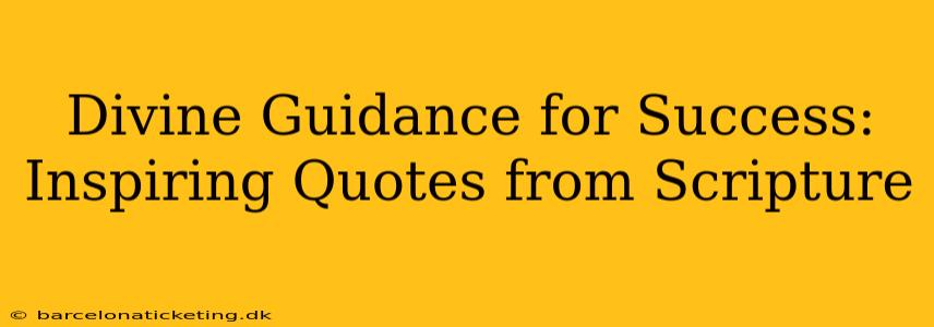 Divine Guidance for Success: Inspiring Quotes from Scripture