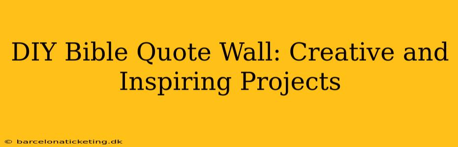 DIY Bible Quote Wall: Creative and Inspiring Projects