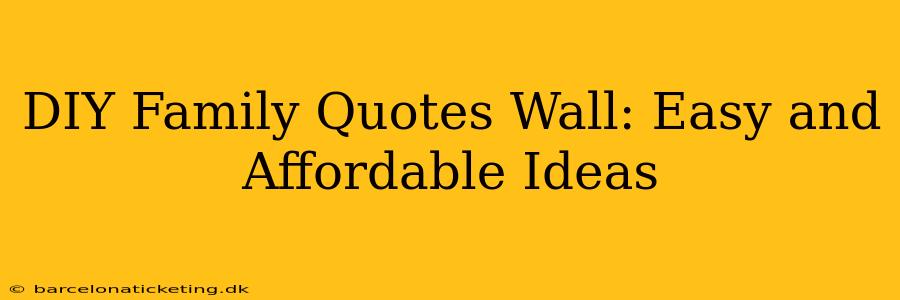 DIY Family Quotes Wall: Easy and Affordable Ideas