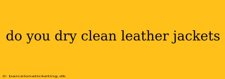 do you dry clean leather jackets
