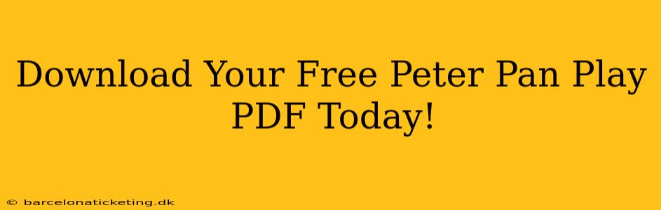 Download Your Free Peter Pan Play PDF Today!