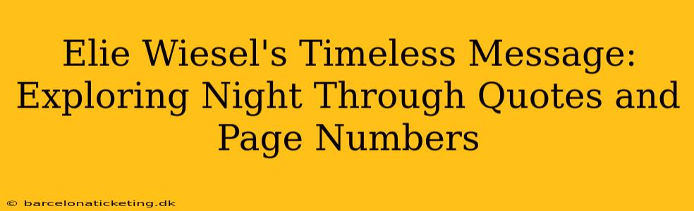 Elie Wiesel's Timeless Message: Exploring Night Through Quotes and Page Numbers