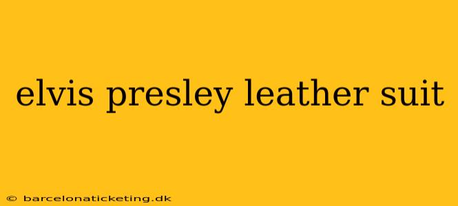 elvis presley leather suit
