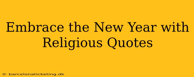 Embrace the New Year with Religious Quotes