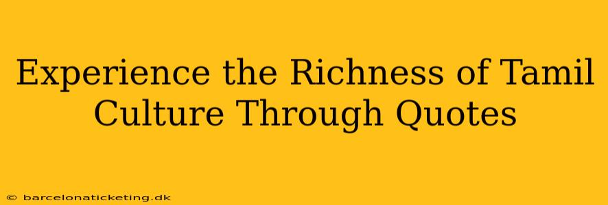 Experience the Richness of Tamil Culture Through Quotes
