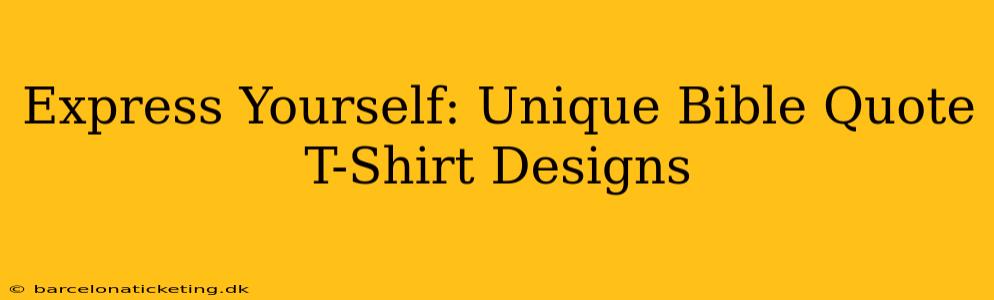 Express Yourself: Unique Bible Quote T-Shirt Designs