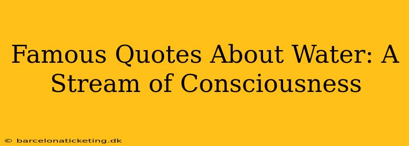 Famous Quotes About Water: A Stream of Consciousness