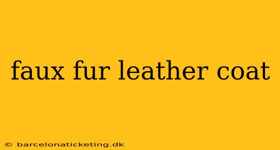 faux fur leather coat