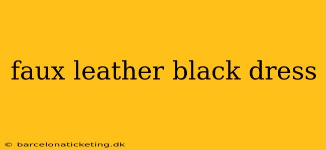 faux leather black dress