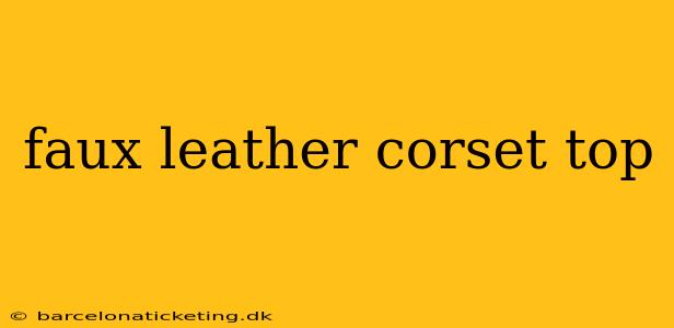 faux leather corset top