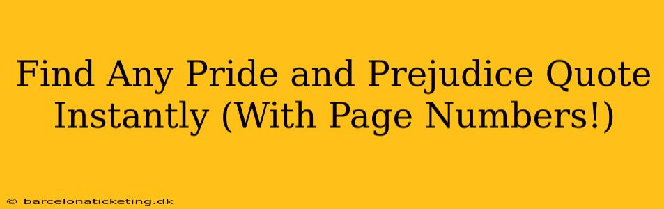 Find Any Pride and Prejudice Quote Instantly (With Page Numbers!)