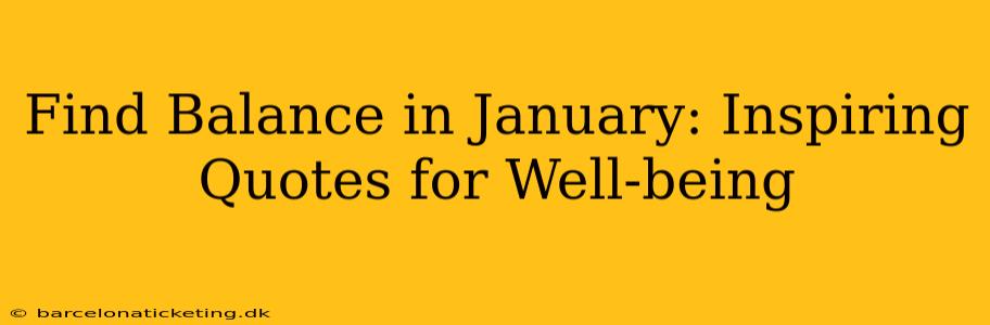 Find Balance in January: Inspiring Quotes for Well-being