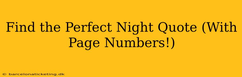 Find the Perfect Night Quote (With Page Numbers!)