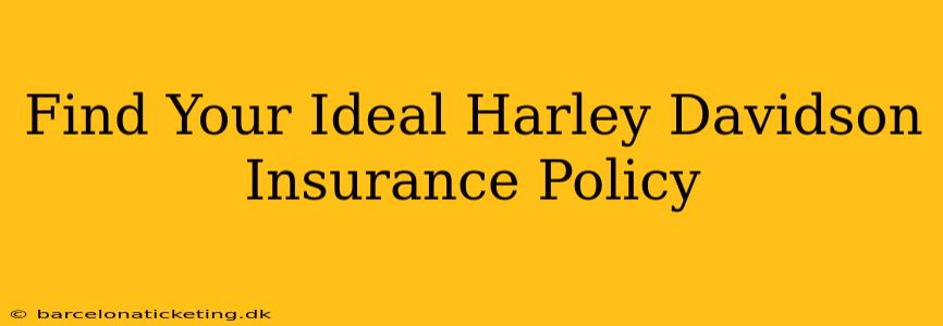 Find Your Ideal Harley Davidson Insurance Policy