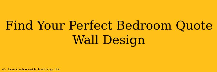 Find Your Perfect Bedroom Quote Wall Design
