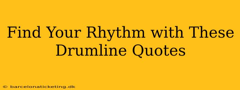 Find Your Rhythm with These Drumline Quotes
