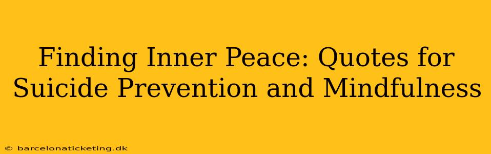 Finding Inner Peace: Quotes for Suicide Prevention and Mindfulness