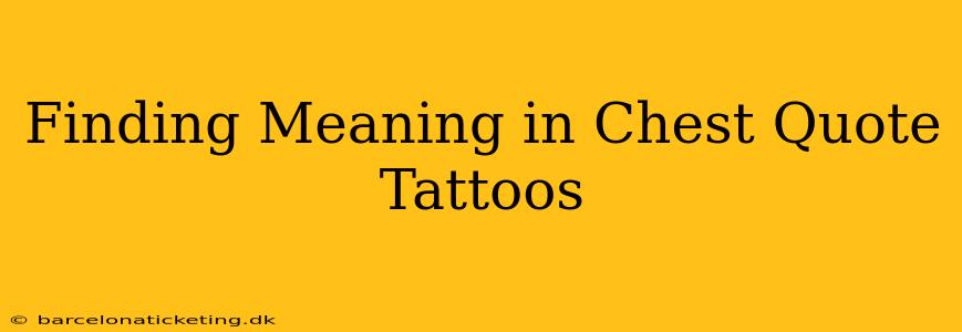 Finding Meaning in Chest Quote Tattoos