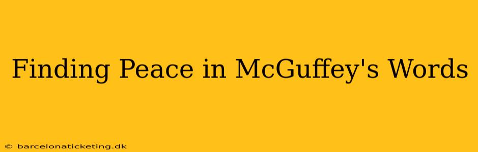 Finding Peace in McGuffey's Words